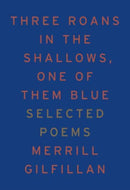 Three Roans in the Shallows, One of Them Blue : Selected Poems-9798985787467