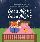 Good Night Good Night : A Bedtime Book for Kids Who Do Not Want to Go to Bed-9798986022000