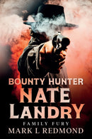 Bounty Hunter Nate Landry : Family Fury-9798986233376