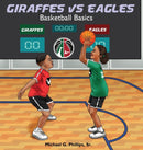 Giraffes Vs Eagles : Basketball Basics-9798986431611