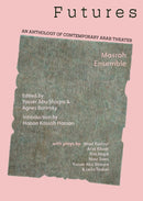 Futures: An Anthology of Contemporary Arab Theater-9798986581491