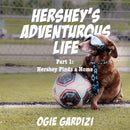 Hershey's Adventurous Life : Part 1: Hershey Finds a Home-9798986670218
