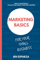 Marketing Basics for Your Small Business-9798986731001
