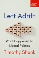 Left Adrift : What Happened to Liberal Politics-9798987053669