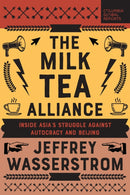 The Milk Tea Alliance : Inside Asia's Struggle Against Autocracy and Beijing-9798987053720