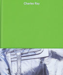 Charles Ray: Volume V