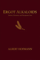 Ergot Alkaloids : Their History, Chemistry, and Therapeutic Uses-9798987497708