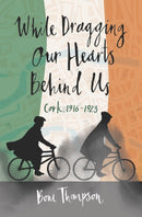 While Dragging Our Hearts Behind Us