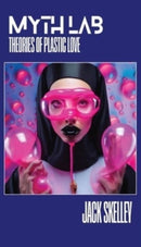 Myth Lab : Theories of Plastic Love-9798988735458