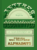 Lettres Decoratives: A Century of French Sign Painters' Alphabets-9798989142392