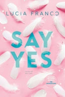 Say Yes : A Hush Hush Novel + Exclusive Bonus Novella-9798989528882