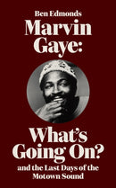Marvin Gaye : What's Going On? and the Last Days of the Motown Sound-9798989908929