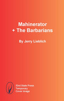 Mahinerator + The Barbarians