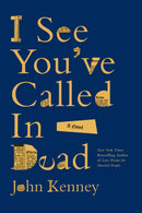 I See You''ve Called in Dead