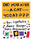 Did You Kiss A Cat Today??? : Poems for Children-9798991223430