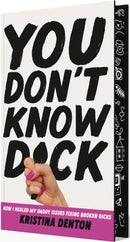 You Don’t Know Dick