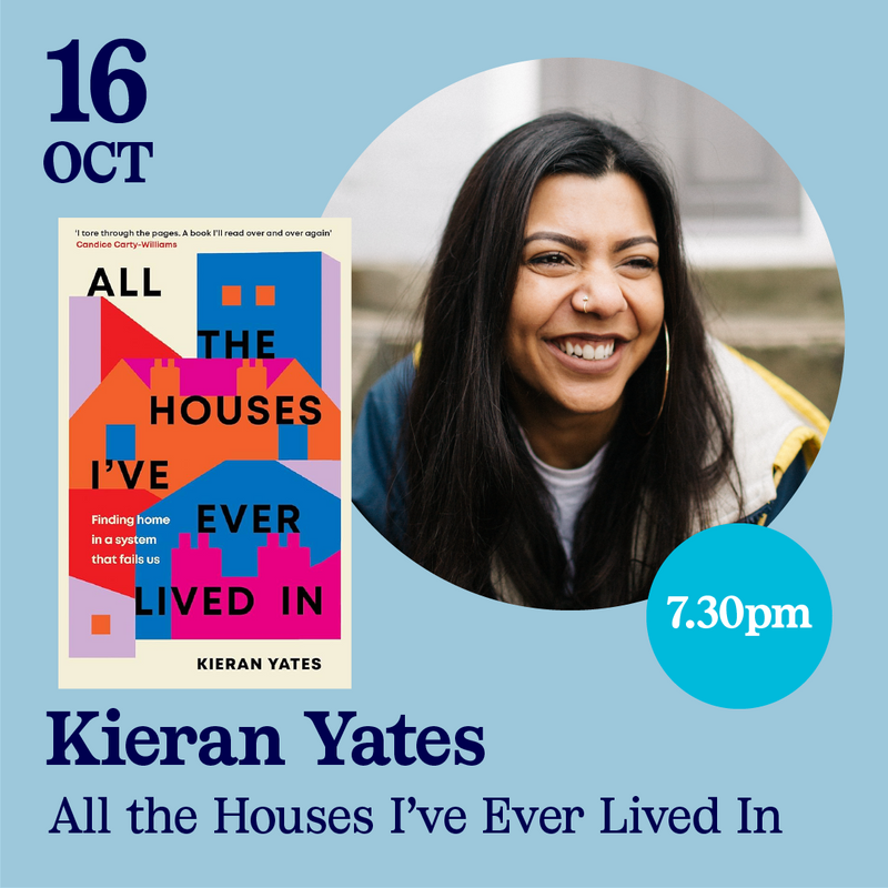 16th October - Kieran Yates, All the Houses I've Ever Lived In