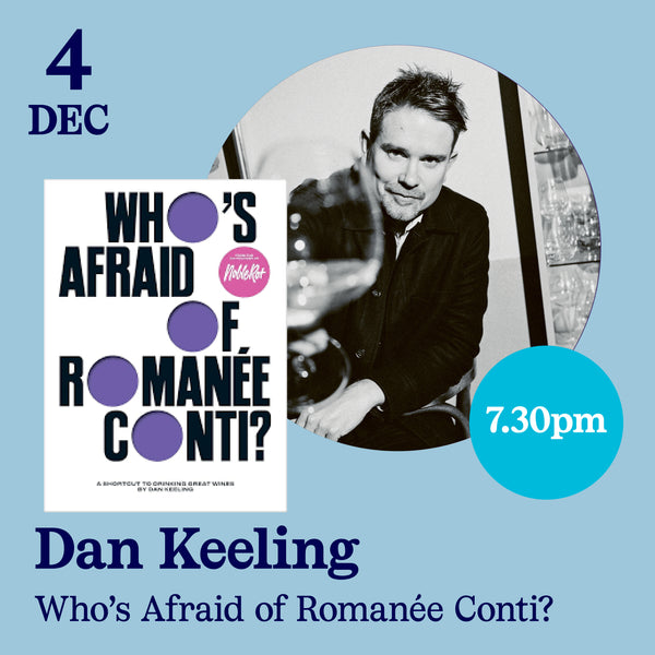 4th December - Dan Keeling, Who's Afraid of Romanée Conti