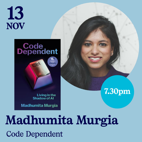 13th November - Madhumita Murgia, Code Dependent: Living in the Shadow of AI