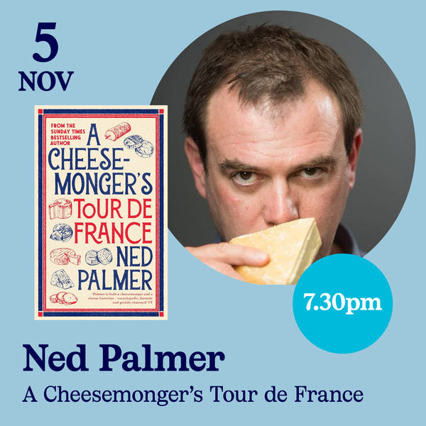 5th November - Ned Palmer, A Cheesemonger's Tour de France