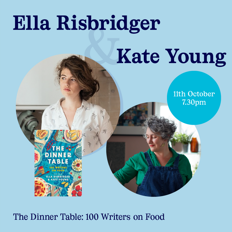 SOLD OUT 11 Oct - Ella Risbridger and Kate Young, The Dinner Table - Launch event