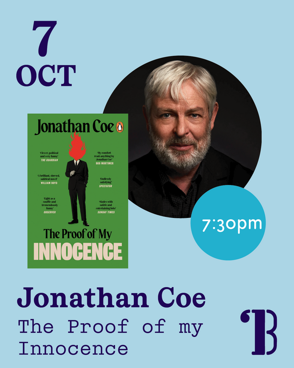 7th October, 7.30pm - Jonathan Coe, Proof of My Innocence