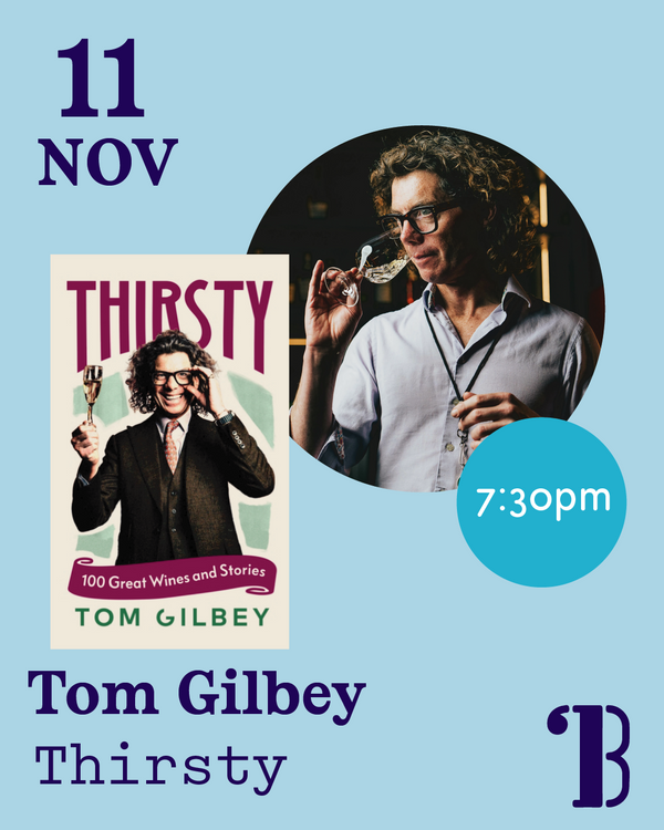 11th November, 7:30pm - Tom Gilbey, Thirsty