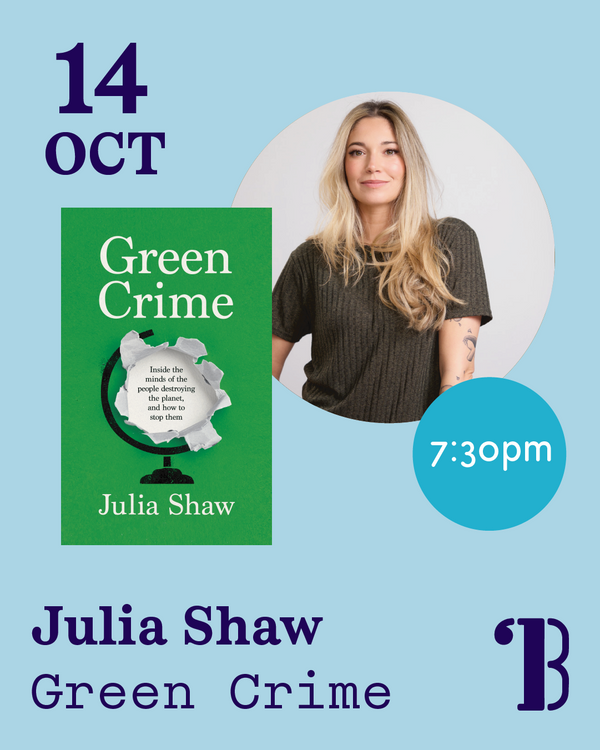 14th October, 7.30pm - Julia Shaw, Green Crime