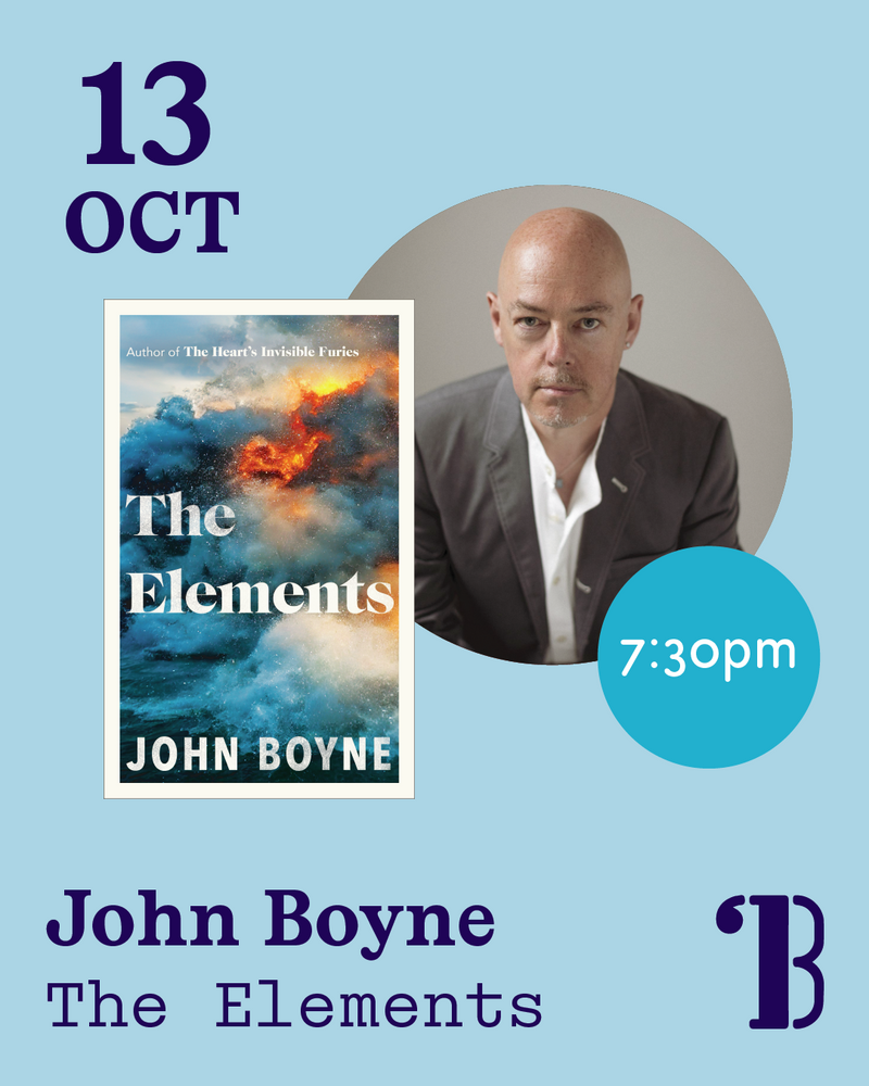 SOLD OUT 13th October, 7.30pm - John Boyne, The Elements