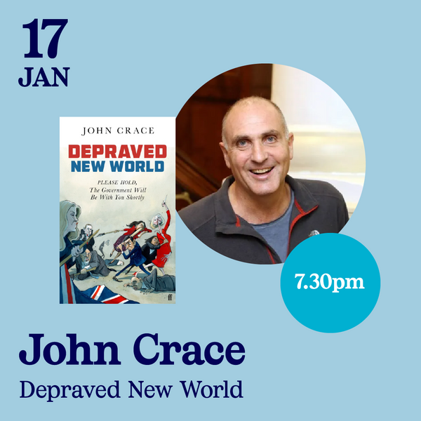 17 Jan - John Crace, Depraved New World