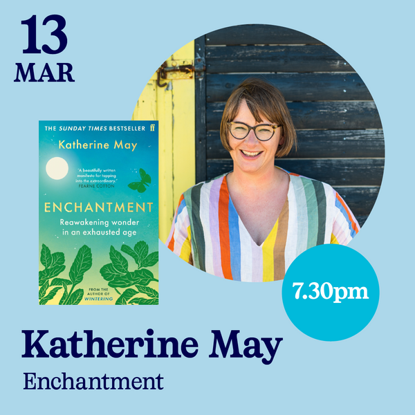13 Mar - Katherine May, Enchantment