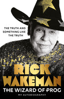 PRE-ORDER NOW The Wizard Of Prog by Rick Wakeman, Signed, Publishes October 2026