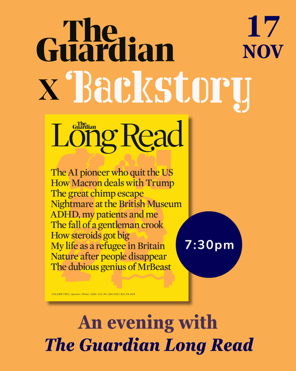 SOLD OUT 17th November, 7.30pm - An Evening with the Guardian Long Read
