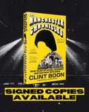 PRE ORDER NOW The Manchester Chronicles: True Tales of Music, Madness and Mayhem 1976-2006 by Clint Boon Signed Edition