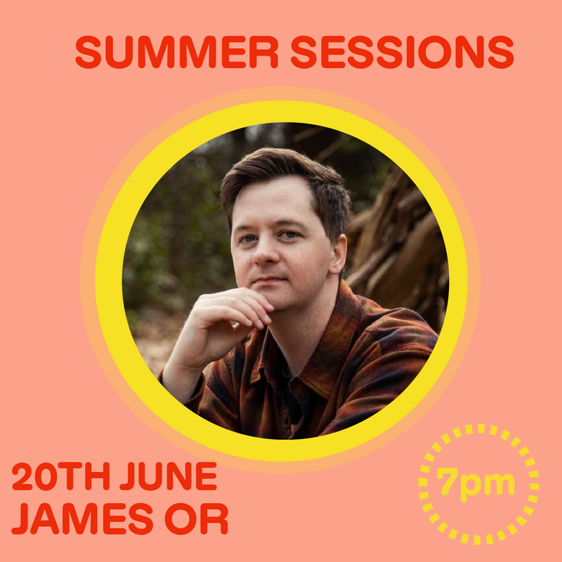 20th June Backstory Summer Sessions 2: James Or