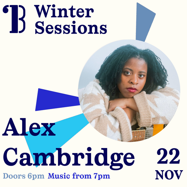 22nd November - Winter Session, Alex Cambridge