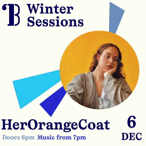 6th December - Winter Session, HerOrangeCoat