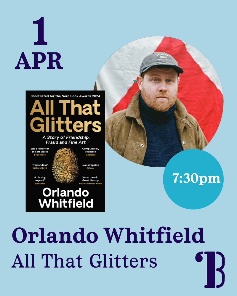 Tuesday 1 April - Orlando Whitfield, All That Glitters