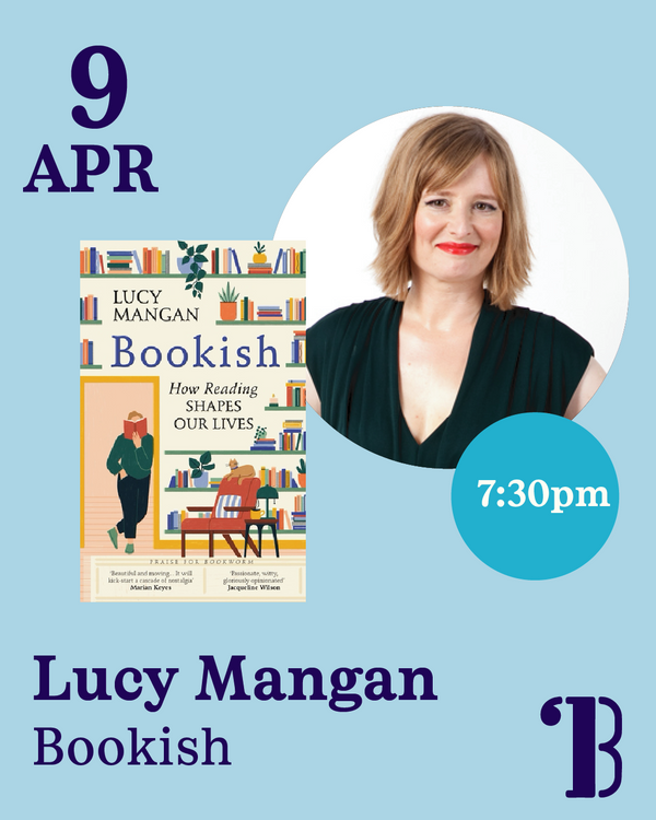 SOLD OUT 9th April - Lucy Mangan, Bookish