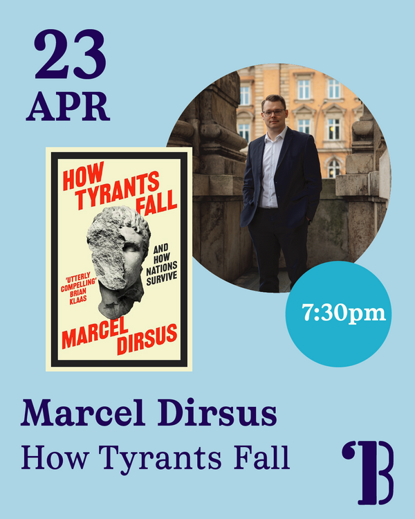 23rd April - Marcel Dirsus, How Tyrants Fall