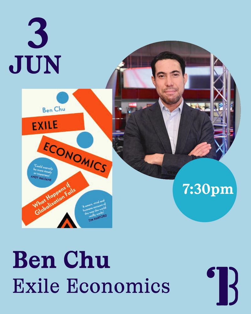 3rd June, 7.30pm - Ben Chu, Exile Economics