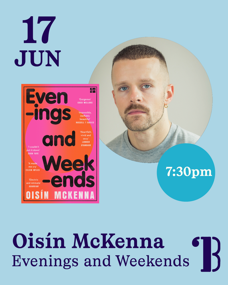 17th June, 7.30pm - Oisín McKenna, Evenings and Weekends