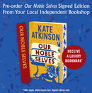 PRE-ORDER NOW Our Noble Selves by Kate Atkinson, Signed, Publishes September 2026