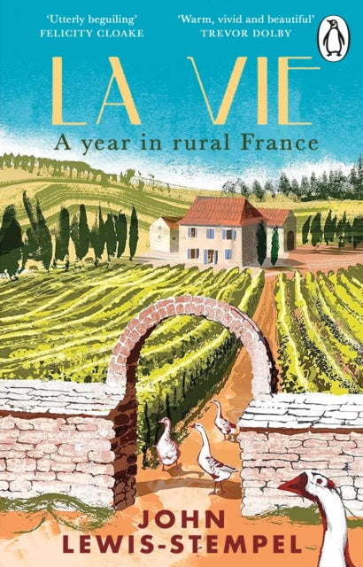 La Vie: A Year in Rural France by John Lewis-Stempel