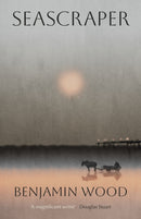 Seascraper by Benjamin Wood - winner of Nero Prize