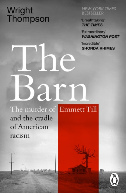 The Barn: The Murder of Emmett Till and the Cradle of American Racism by Wright Thompson