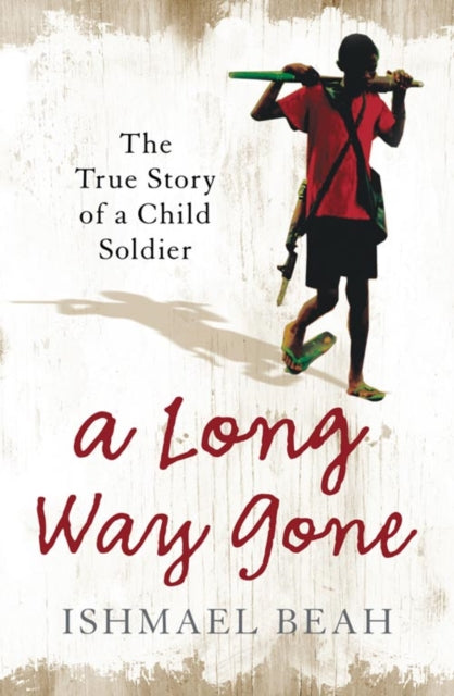 A Long Way Gone : The True Story of a Child Soldier-9780007247097