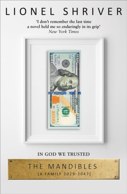 The Mandibles: A Family, 2029-2047-9780007560776