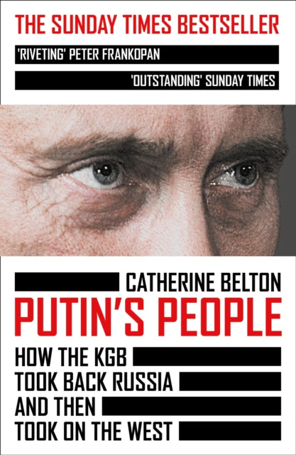 Putin's People : How the KGB Took Back Russia and Then Took on the West-9780007578818
