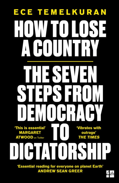 How to Lose a Country : The 7 Steps from Democracy to Dictatorship-9780008294045